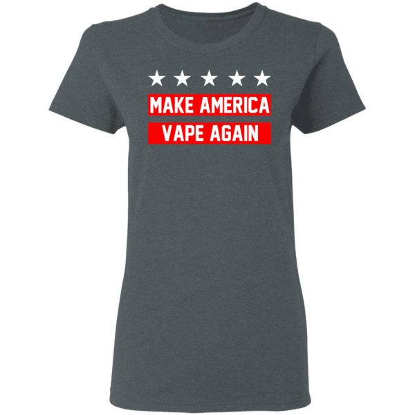 Make America Vape Again Funny Vapor Vaping Great Men Shirt 6