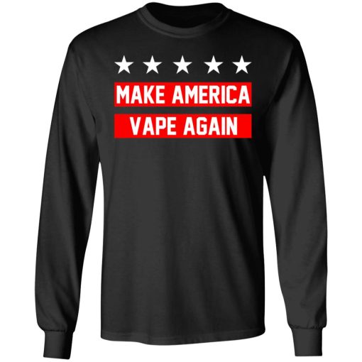 Make America Vape Again Funny Vapor Vaping Great Men Shirt - Image 9