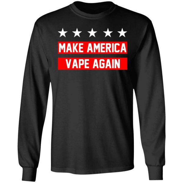 Make America Vape Again Funny Vapor Vaping Great Men Shirt 9