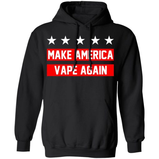 Make America Vape Again Funny Vapor Vaping Great Men Shirt - Image 10