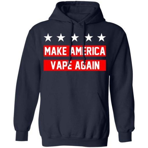 Make America Vape Again Funny Vapor Vaping Great Men Shirt - Image 11