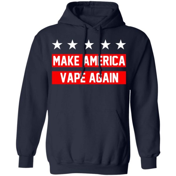 Make America Vape Again Funny Vapor Vaping Great Men Shirt 11