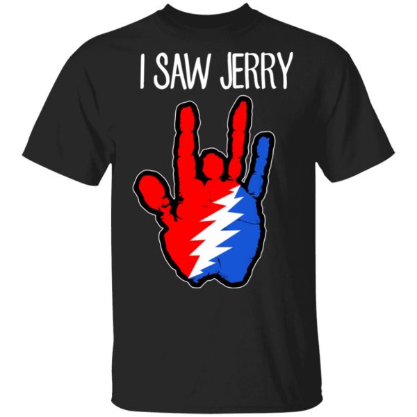 I Saw Jerry Garcia Grateful Dead 2 Shirt 1