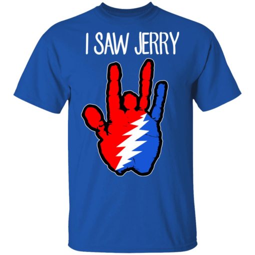 I Saw Jerry Garcia Grateful Dead 2 Shirt - Image 4