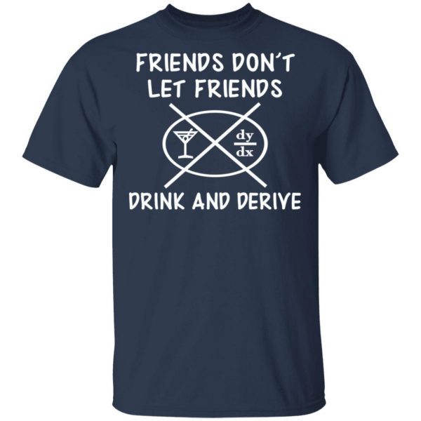 Friends Don’t Let Friends Drink & Derive Shirt 3