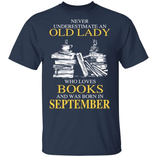 An Old Lady Who Loves Books And Was Born In September Shirt 3