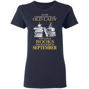 An Old Lady Who Loves Books And Was Born In September Shirt 19