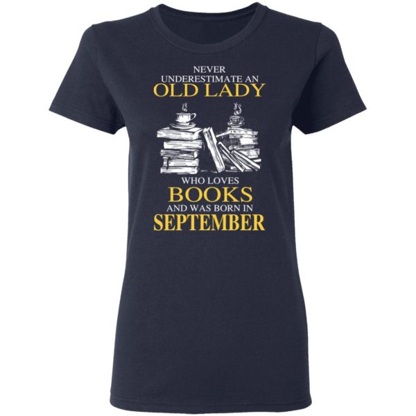 An Old Lady Who Loves Books And Was Born In September Shirt 7