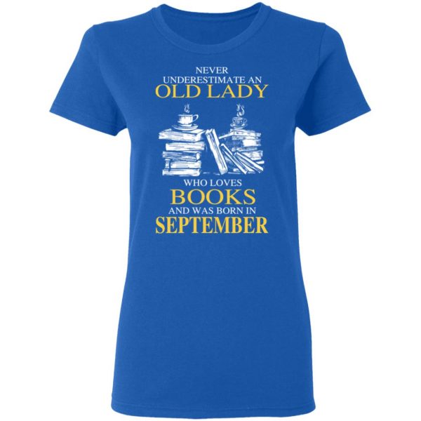 An Old Lady Who Loves Books And Was Born In September Shirt 8