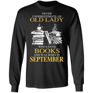 An Old Lady Who Loves Books And Was Born In September Shirt 21