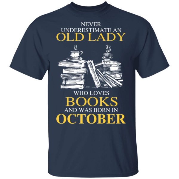 An Old Lady Who Loves Books And Was Born In October Shirt 3