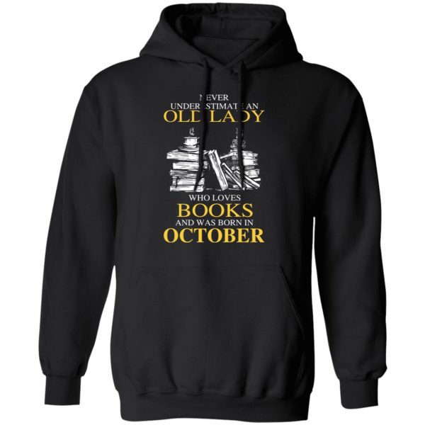 An Old Lady Who Loves Books And Was Born In October Shirt 10