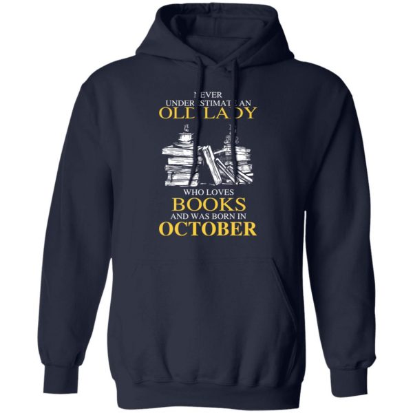 An Old Lady Who Loves Books And Was Born In October Shirt 11