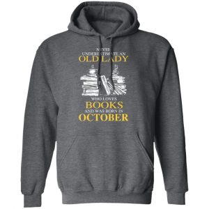 An Old Lady Who Loves Books And Was Born In October Shirt 24