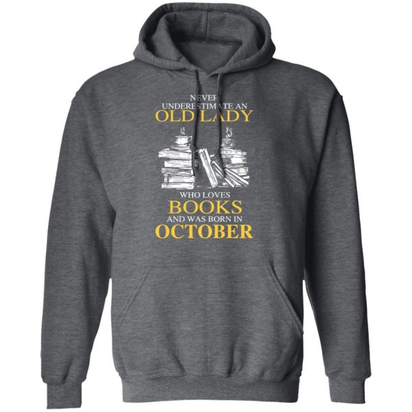 An Old Lady Who Loves Books And Was Born In October Shirt 12