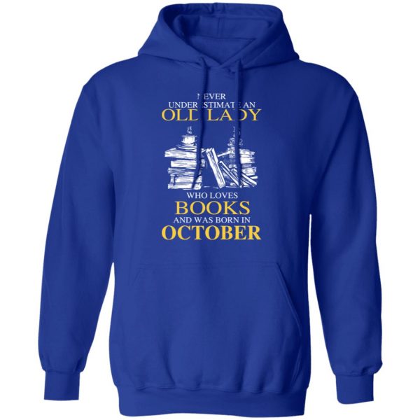 An Old Lady Who Loves Books And Was Born In October Shirt 13