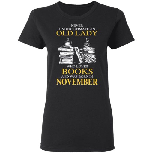 An Old Lady Who Loves Books And Was Born In November Shirt 5