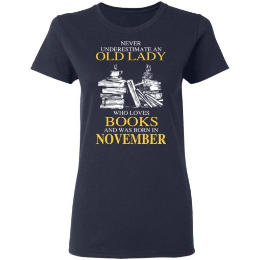 An Old Lady Who Loves Books And Was Born In November Shirt 7