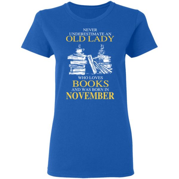 An Old Lady Who Loves Books And Was Born In November Shirt 8