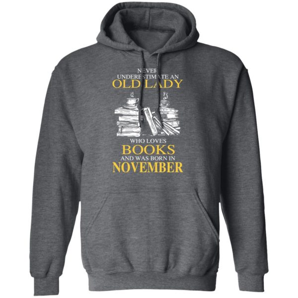 An Old Lady Who Loves Books And Was Born In November Shirt 12