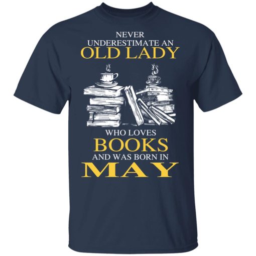 An Old Lady Who Loves Books And Was Born In May Shirt - Image 3