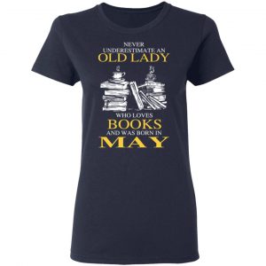 An Old Lady Who Loves Books And Was Born In May Shirt 19