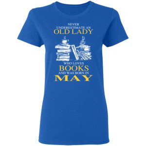 An Old Lady Who Loves Books And Was Born In May Shirt 20