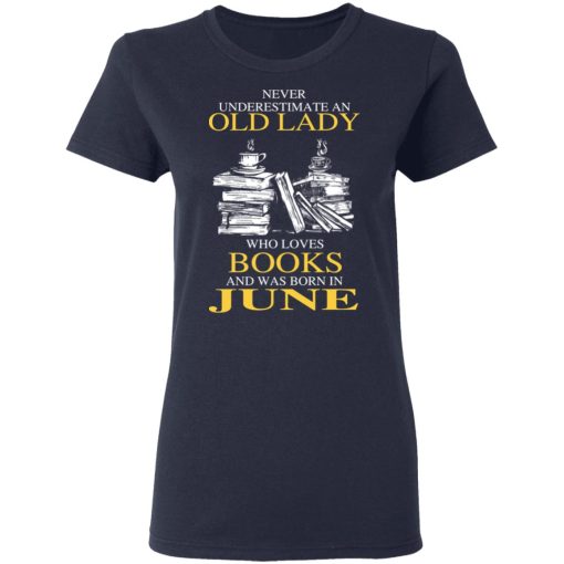 An Old Lady Who Loves Books And Was Born In June Shirt 7