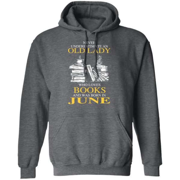 An Old Lady Who Loves Books And Was Born In June Shirt 12