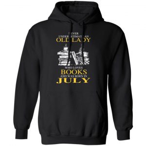 An Old Lady Who Loves Books And Was Born In July Shirt 7
