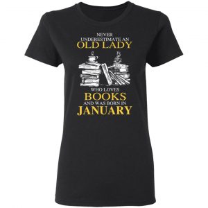 An Old Lady Who Loves Books And Was Born In January Shirt 17