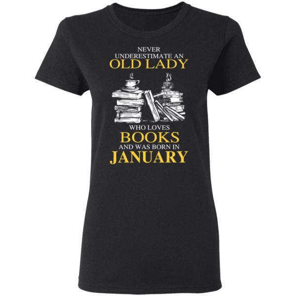 An Old Lady Who Loves Books And Was Born In January Shirt 5