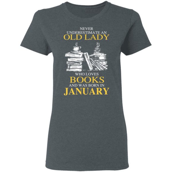 An Old Lady Who Loves Books And Was Born In January Shirt 6