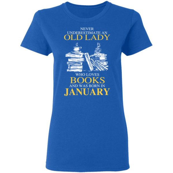 An Old Lady Who Loves Books And Was Born In January Shirt 8