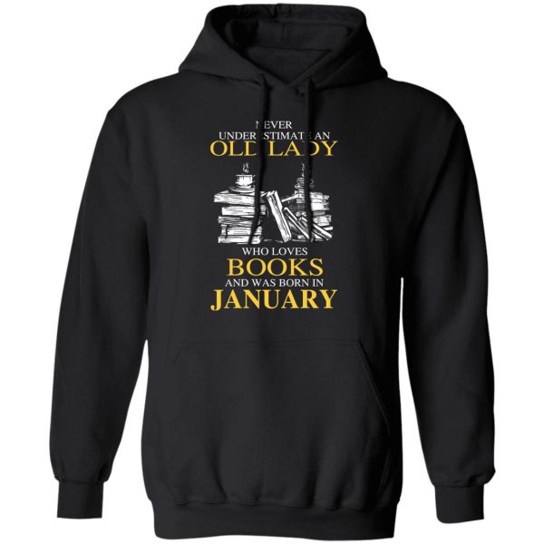 An Old Lady Who Loves Books And Was Born In January Shirt 10