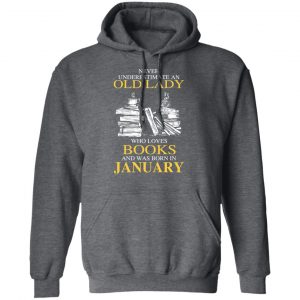 An Old Lady Who Loves Books And Was Born In January Shirt 24