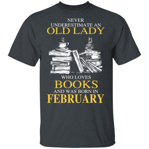 An Old Lady Who Loves Books And Was Born In February Shirt - Image 2