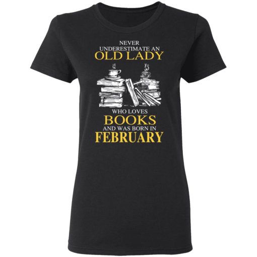 An Old Lady Who Loves Books And Was Born In February Shirt - Image 5