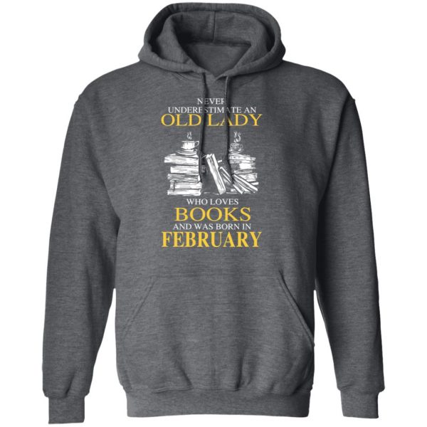 An Old Lady Who Loves Books And Was Born In February Shirt 12