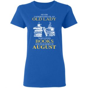 An Old Lady Who Loves Books And Was Born In August Shirt 20