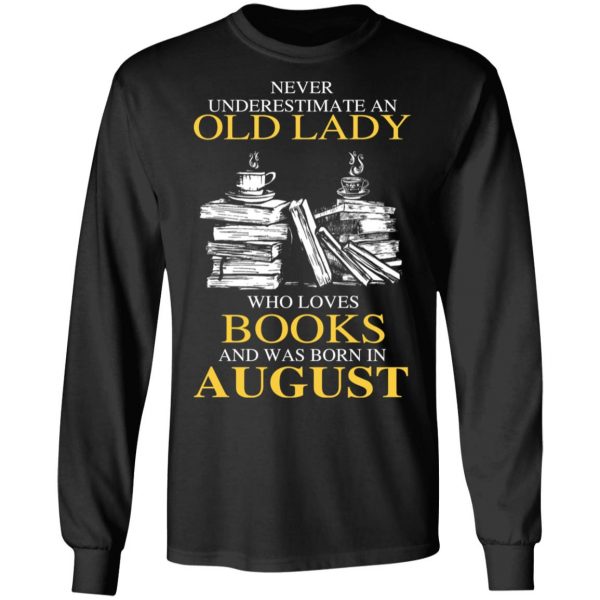 An Old Lady Who Loves Books And Was Born In August Shirt 9