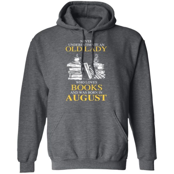 An Old Lady Who Loves Books And Was Born In August Shirt 12