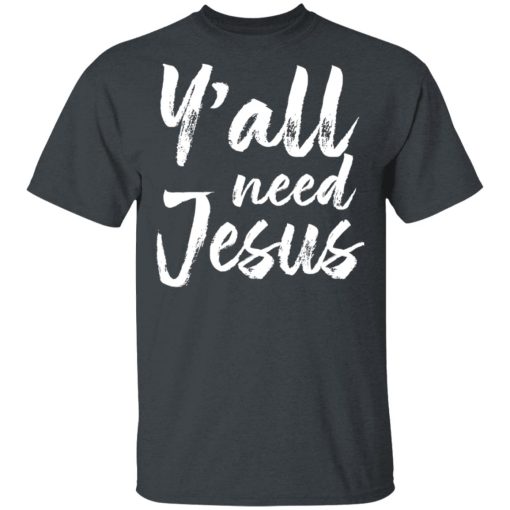 Y’all Need Jesus Shirt - Image 2