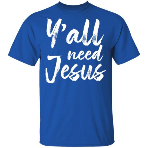 Y’all Need Jesus Shirt - Image 4