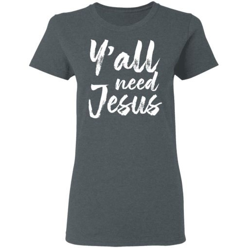 Y’all Need Jesus Shirt - Image 6