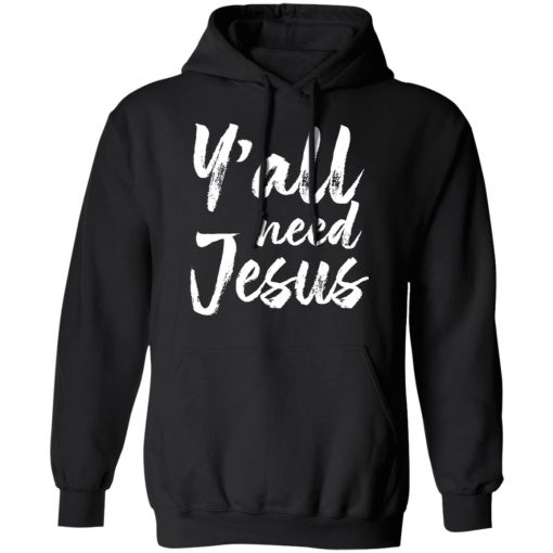 Y’all Need Jesus Shirt - Image 10