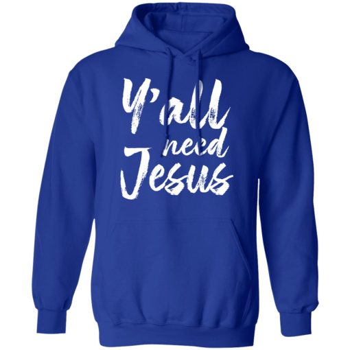 Y’all Need Jesus Shirt - Image 13