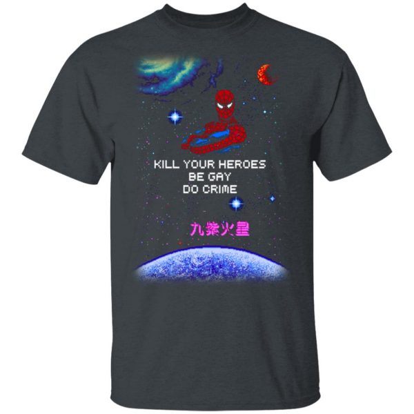Spider Man Kill Your Heroes Be Gay Do Crime Shirt 2
