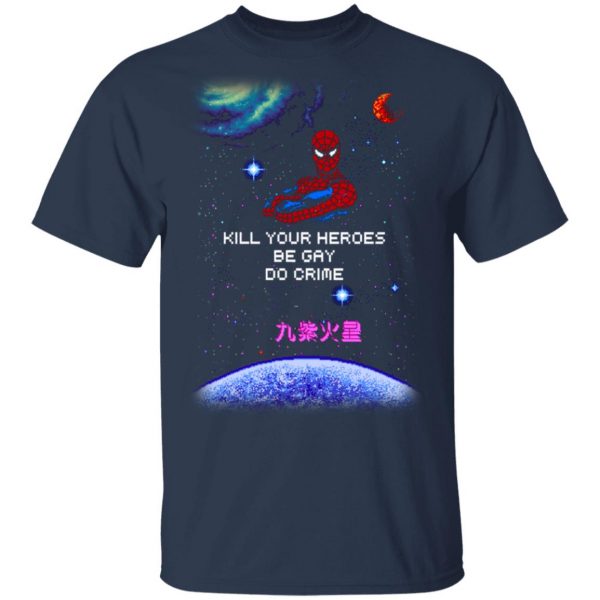 Spider Man Kill Your Heroes Be Gay Do Crime Shirt 3