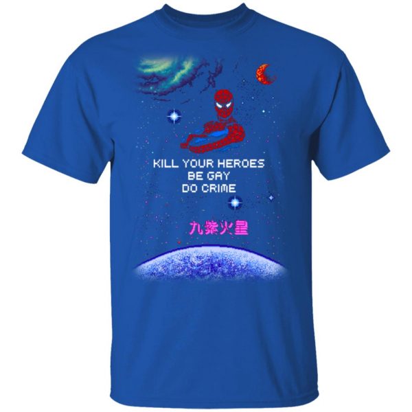 Spider Man Kill Your Heroes Be Gay Do Crime Shirt 4